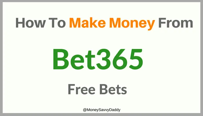 Bet365 Free Bets To Make Money From