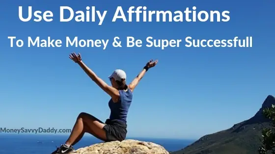 Daily Affirmations To Make Money & Be Successful