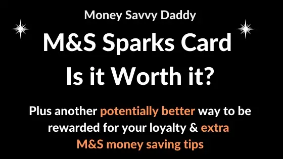 Marks And Spencer Sparks Card Loyalty Scheme Worth It Money Savvy Daddy