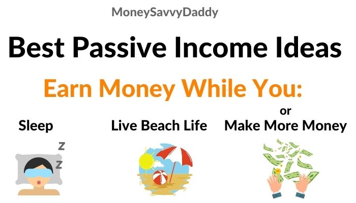 33 Passive Income Ideas UK 2023 - (Secondary Income) - Money Savvy Daddy