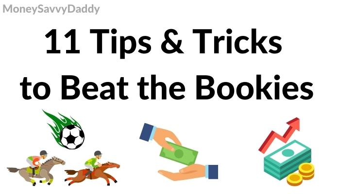 Tips and Tricks to beat the bookies