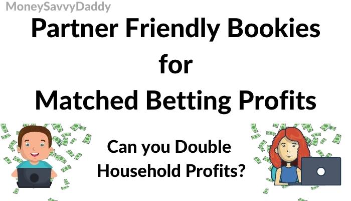 Partner Friendly Bookies for Matched Betting