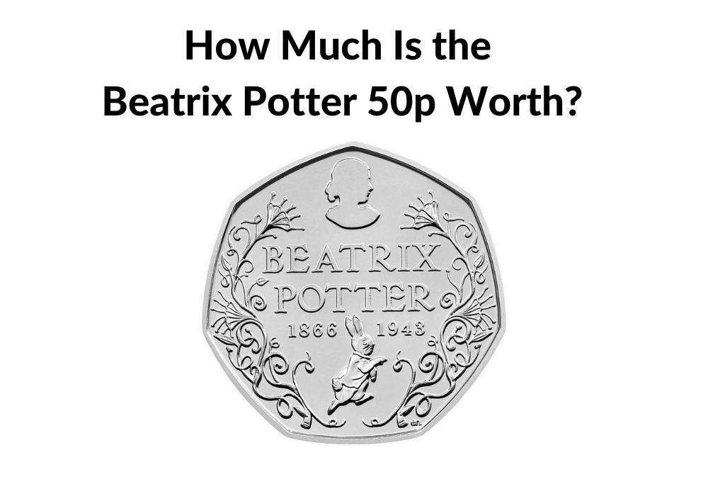 How Much is the Beatrix Potter 50p Coin Worth