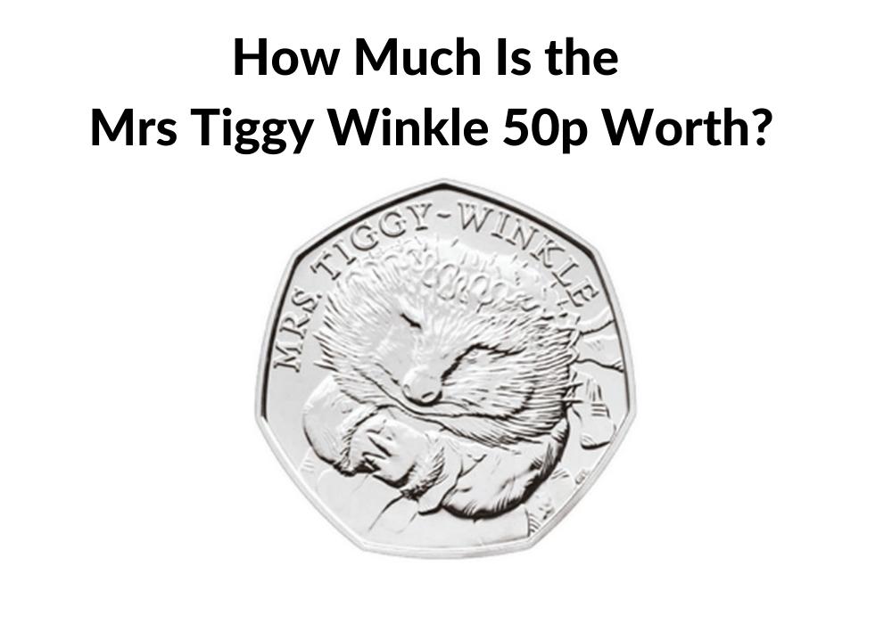 How Much Is the Mrs Tiggy Winkle 50p Coin Worth