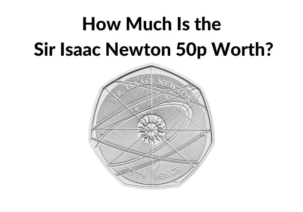 How Much Is the Sir Isaac Newton 50p Worth