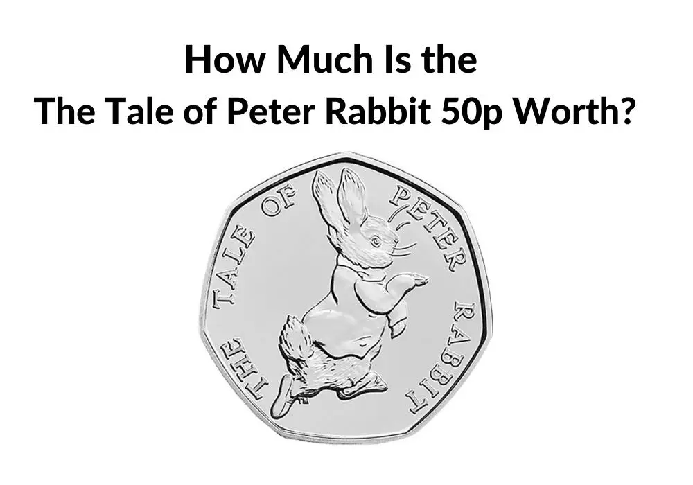 How Much Is the Tale of Peter Rabbit 50p Coin Worth