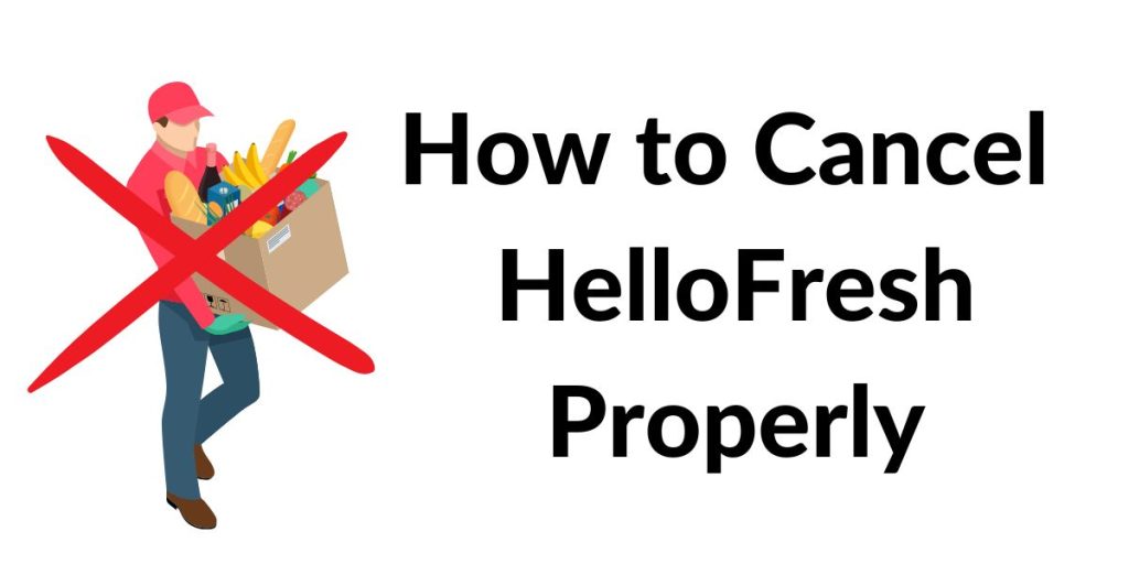 How to Cancel HelloFresh Properly